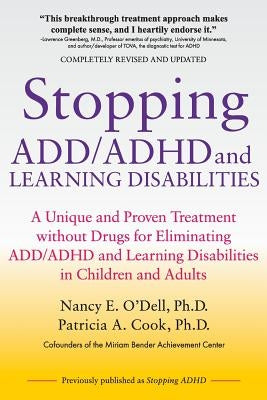 Stopping ADD/ADHD and Learning Disabilities: A Unique and Proven Treatment without Drugs for Eliminating ADD/ADHD and Learning Disabilities in Childre by Cook Ph. D., Patricia a.