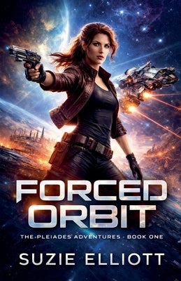 Forced Orbit by Elliott, Suzie