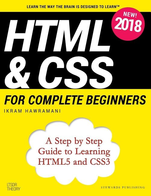 HTML & CSS for Complete Beginners: A Step by Step Guide to Learning HTML5 and CSS3 by Hawramani, Ikram