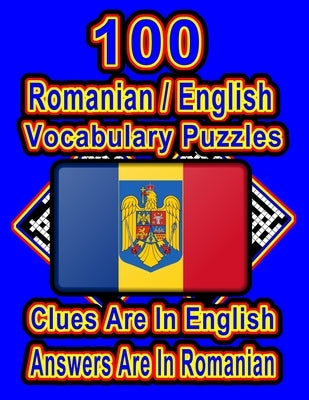 100 Romanian/English Vocabulary Puzzles: Learn and Practice Romanian By Doing FUN Puzzles!, 100 8.5 x 11 Crossword Puzzles With Clues In English, Answ by Publishing, On Target