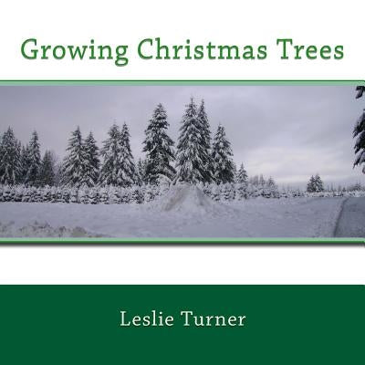 Growing Christmas Trees by Turner, Leslie