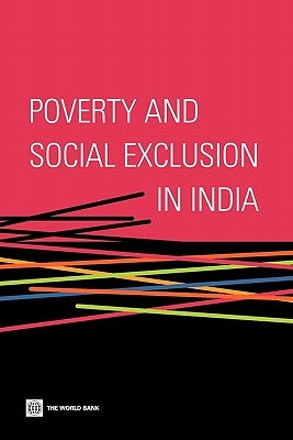 Poverty and Social Exclusion in India by World Bank