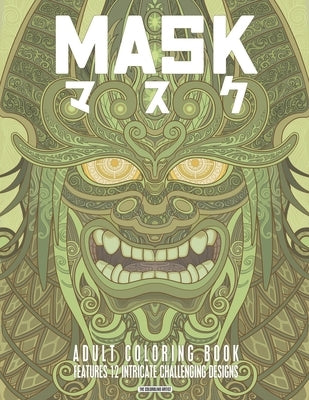 Mask Adult Coloring Book: マスク大人の塗り絵 by Orig, Olan