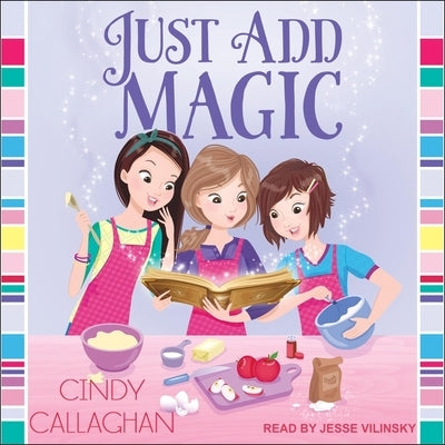 Just Add Magic by Callaghan, Cindy