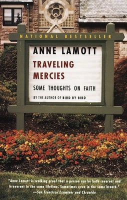 Traveling Mercies: Some Thoughts on Faith by Lamott, Anne