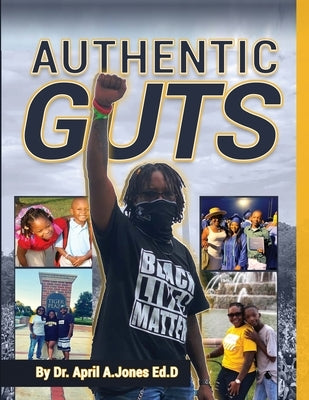 Authentic Guts by Jones, April A.