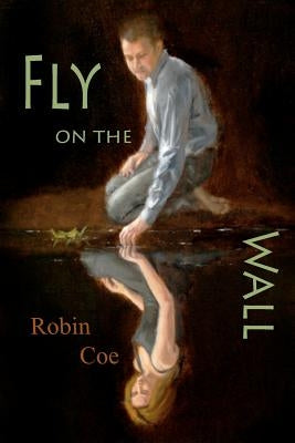Fly on the Wall by Coe, Robin