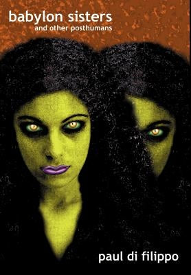 Babylon Sisters by Di Filippo, Paul