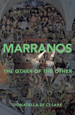 Marranos: The Other of the Other by Di Cesare, Donatella