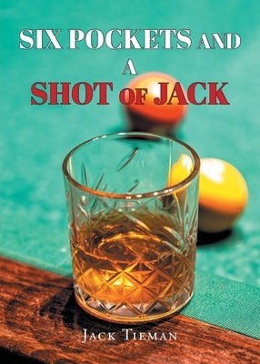 Six Pockets and a Shot of Jack by Tieman, Jack