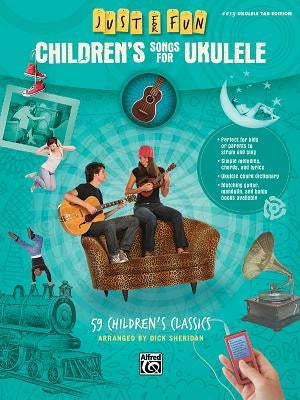 Children's Songs for Ukulele: 59 Children's Classics by Alfred Music