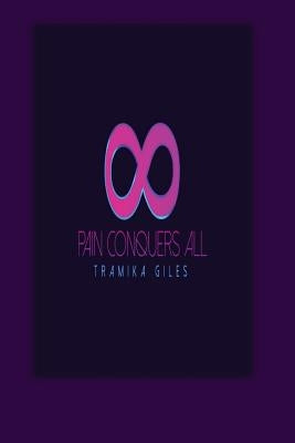 Pain Conquers All by Giles, Tramika