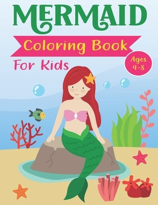 Mermaid Coloring Book for Kids Ages 4-8: Great Mermaid Coloring & Activity Book with Cute Mermaids Coloring Pages for Toddlers and Kids by House, K. Pamelas Design