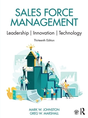 Sales Force Management: Leadership, Innovation, Technology by Johnston, Mark W.