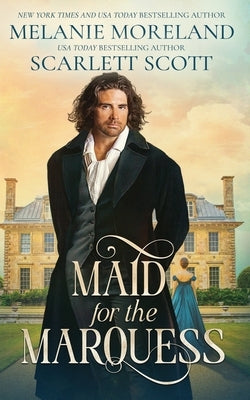 Maid For The Marquess by Moreland, Melanie