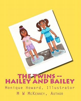 THE TWINS (Hailey and Bailey): (Go fishing with their grandma) by Howard, Monique