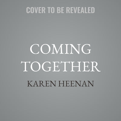 Coming Together by Heenan, Karen