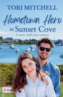 Hometown Hero in Sunset Cove by Mitchell, Tori