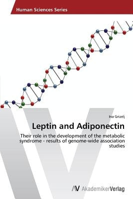 Leptin and Adiponectin by Grizelj Ina