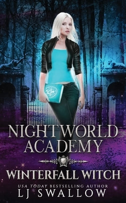 Nightworld Academy: Winterfall Witch by Swallow, Lj