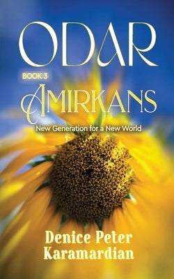 Odar: Amirkans, New Generation for a New World by Peter Karamardian, Denice