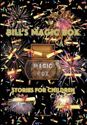 Bill's Magic Box: Stories For Children by Hammond, R. C.