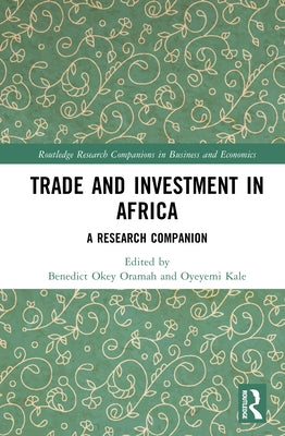Trade and Investment in Africa: A Research Companion by Oramah, Benedict Okey