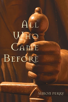 All Who Came Before by Perry, Simon