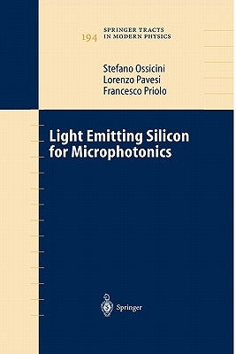 Light Emitting Silicon for Microphotonics by Ossicini, Stefano