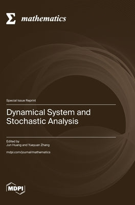 Dynamical System and Stochastic Analysis by Huang, Jun