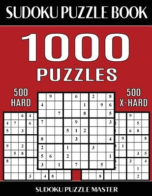 Sudoku Puzzle Book 1,000 Puzzles, 500 Hard and 500 Extra Hard: Two Levels Of Sudoku Puzzles In This Jumbo Size Book by Master, Sudoku Puzzle