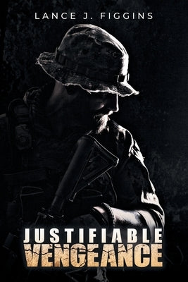 Justifiable Vengeance by Figgins, Lance