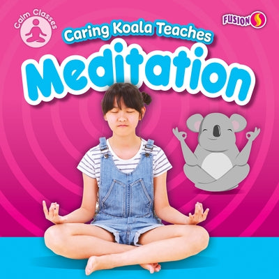 Caring Koala Teaches Meditation by Anthony, William