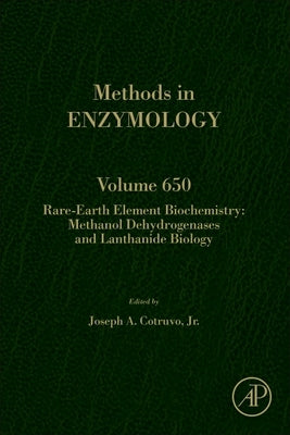 Rare-Earth Element Biochemistry: Methanol Dehydrogenases and Lanthanide Biology: Volume 650 by Cotruvo, Joseph A.