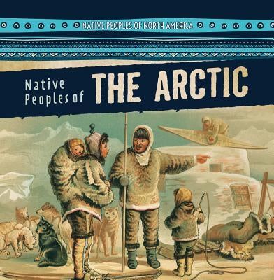 Native Peoples of the Arctic by Arnéz, Lynda