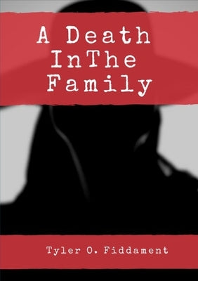 A Death In The Family by Fiddament, Tyler O.