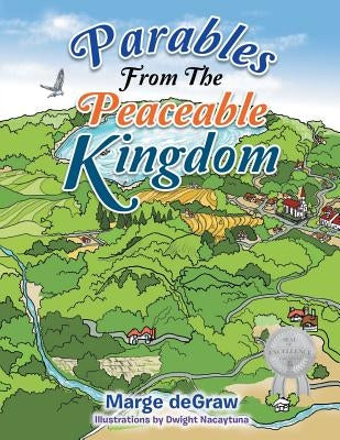 Parables from the Peaceable Kingdom by Degraw, Marge
