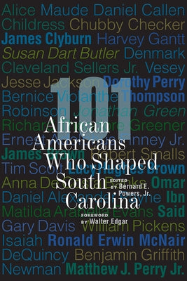 101 African Americans Who Shaped South Carolina by Powers, Bernard E., Jr.