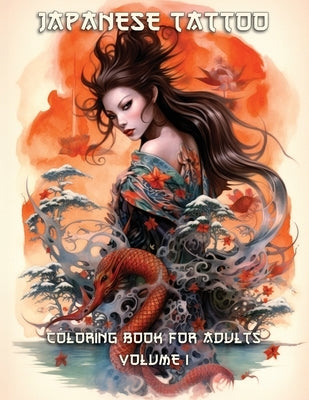 Japanese Tattoo Coloring Book for Adults: Volume 1 by Avila, Leo