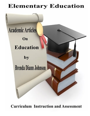 Academic Articles On Education by Johnson, Brenda DiAnn