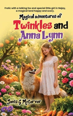 Magical Adventures of Twinkles and Anna Lynn by McCarver, Janis G.