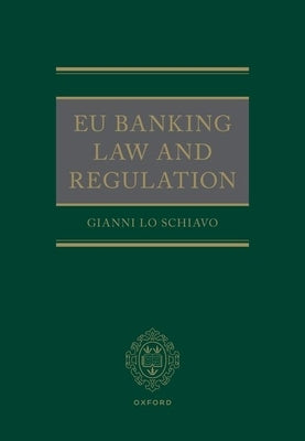 EU Banking Law and Regulation by Schiavo, Lo