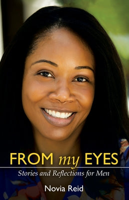 From My Eyes: Stories and Reflections for Men by Reid, Novia
