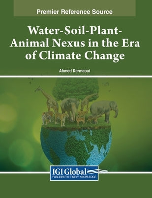 Water-Soil-Plant-Animal Nexus in the Era of Climate Change by Karmaoui, Ahmed