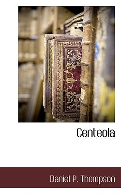 Centeola by Thompson, Daniel P.