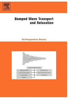 Damped Wave Transport and Relaxation by Sharma, Kal Renganathan