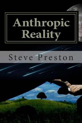 Anthropic Reality by Preston, Steve