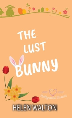 The Lust Bunny by Walton, Helen