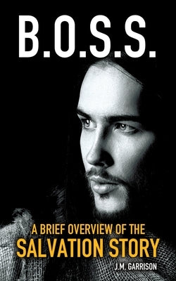 A Brief Overview of the Salvation Story by Garrison, J. M.