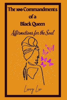 The 100 Commandments of a Black Queen by LIV, Livvy